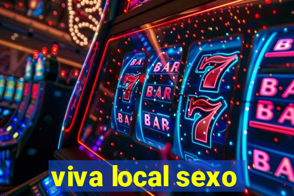 viva local sexo